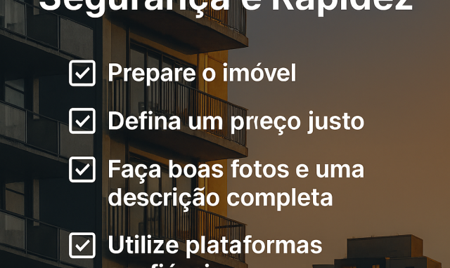 Dicas para Alugar Seu Imóvel com Segurança e Rapidez